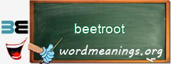 WordMeaning blackboard for beetroot